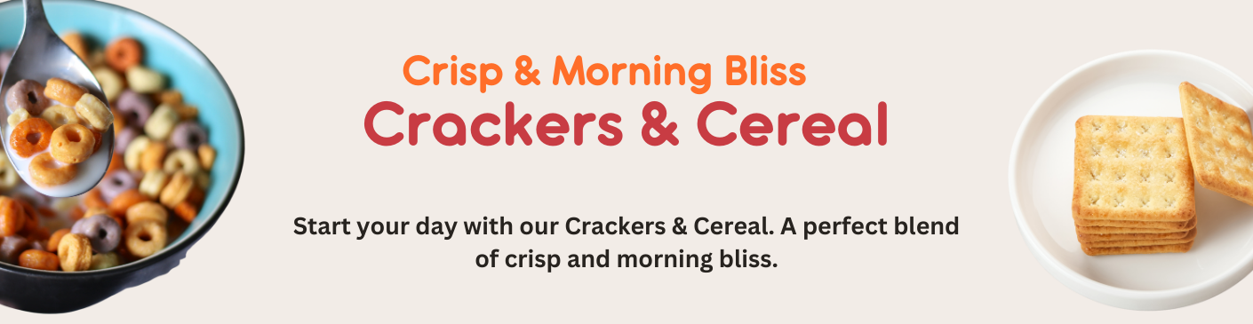 Crackers & Cereal